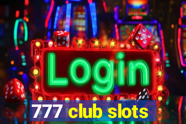 777 club slots